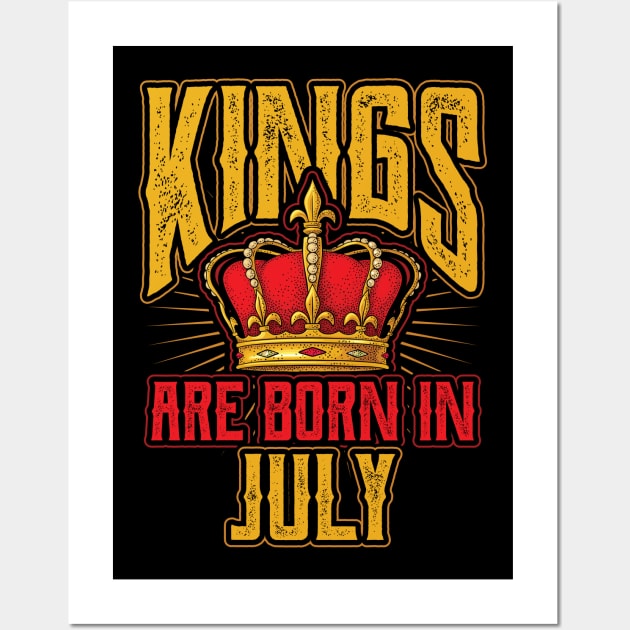 Kings are Born in July Birthday Gift Wall Art by aneisha